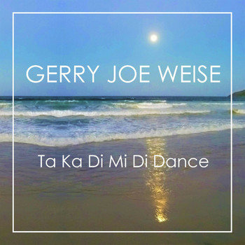 Gerry Joe Weise - Ta Ka Di Mi Di Dance