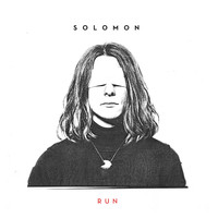 Solomon - Run (You've Got to)