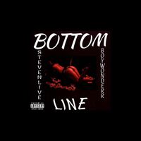 Steven Live - BOTTOM LINE (Explicit)