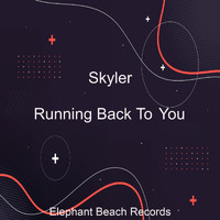 Skyler - Running Back To You