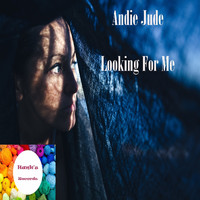 Andie Jude - Looking For Me