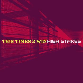 High Stakes - This Times 2 Win (Explicit)