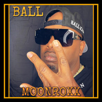 Ball - MOONROXX (Explicit)