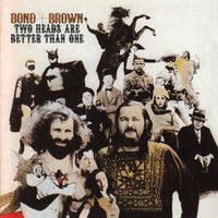 Bond + Brown - Two Heads Are Better Than One