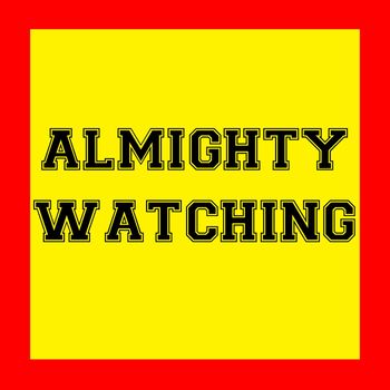 ALMIGHTY WATCHING - Conflict