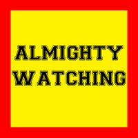 ALMIGHTY WATCHING - Street Knowledge