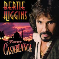 Bertie Higgins - Forever Casablanca