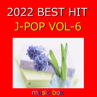 Orgel Sound J-Pop - A Musical Box Rendition of 2022 J-Pop Best Collection Vol-6