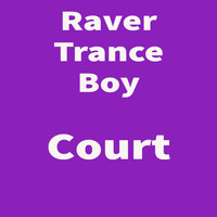 Raver Trance Boy - Court