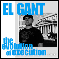 El Gant - Evolution of Execution, Vol. 1 (Explicit)