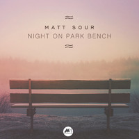 Matt Sour - Night on Park Bench
