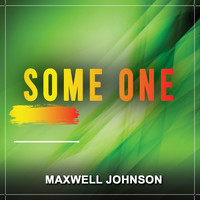 Maxwell Johnson - Some one