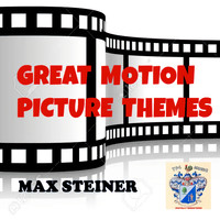 Max Steiner - Max Steiner Conducts Great Film Themes