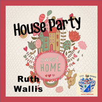 Ruth Wallis - House Party