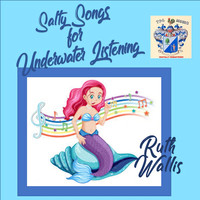 Ruth Wallis - Salty Songs for Underwater Listening