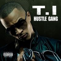T.I. - Hustle Gang