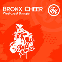 Bronx Cheer - Westcoast Boogie