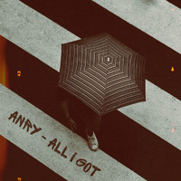 Anry - All I Got