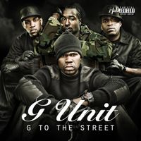 G-Unit - G To The Street