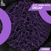 DJ PP, Gabriel Rocha - DECAP