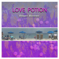 Roger Bonner - Love Potion