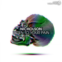 Nicholson - Listen To Your Pain