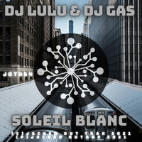 DJ LuLu & DJ Gas - Soleil Blanc