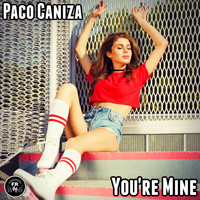 Paco Caniza - You're Mine
