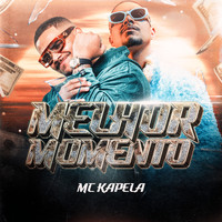MC Kapela - Melhor Momento (Explicit)