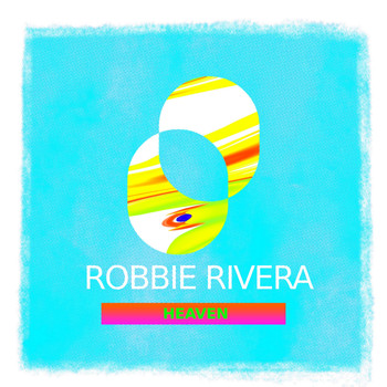 Robbie Rivera - Heaven