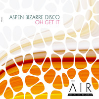 aspen bizarre disco - Oh Get It