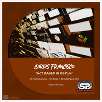 Carlos Francisco - Not Based In Berlin