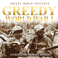 Lo Kee & Microwave Rollie - Greedy World War (Explicit)