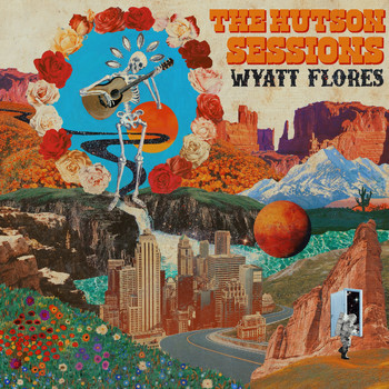 Wyatt Flores - The Hutson Sessions