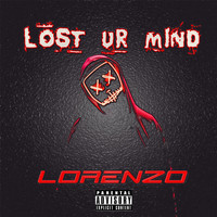 Lorenzo - Lost Ur Mind