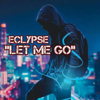 eclypse - Let Me Go