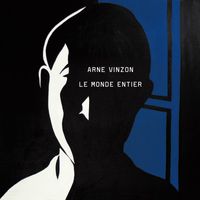 Arne Vinzon - Le Monde Entier