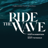 Scott Twynholm - Ride The Wave (Original Motion Picture Soundtrack)