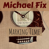 Michael Fix - Marking Time