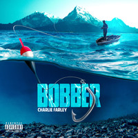 Charlie Farley - Bobber