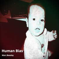 Marc Beasley - Human Bias