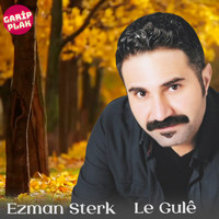 Ezman Sterk - Le Gulê