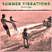 Enoch Light - Summer Vibrations
