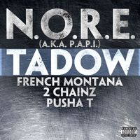N.O.R.E. - Tadow (feat. French Montana, 2 Chainz & Pusha T) - Single