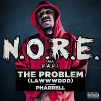 N.O.R.E. - The Problem The Problem (LAWWWDDD) {feat. Pharrell}