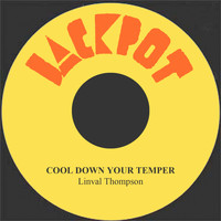Linval Thompson - Cool Down Your Temper