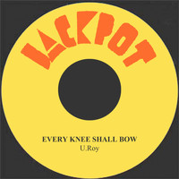 U-Roy - Every Knee Shall Bow