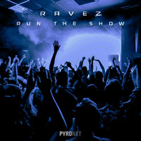 Ravez - Run the Show