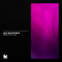 Silk Department - Need Your Love