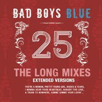 Bad Boys Blue - 25 (The Long Mixes)